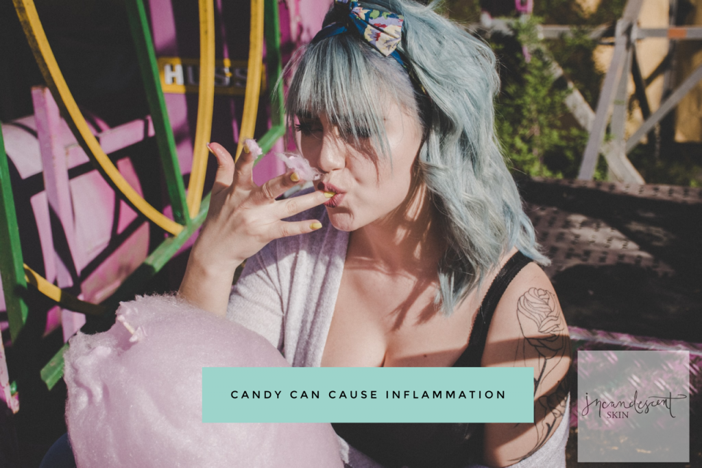 Candy and Sugar affect the skin and cause inflammatory conditions