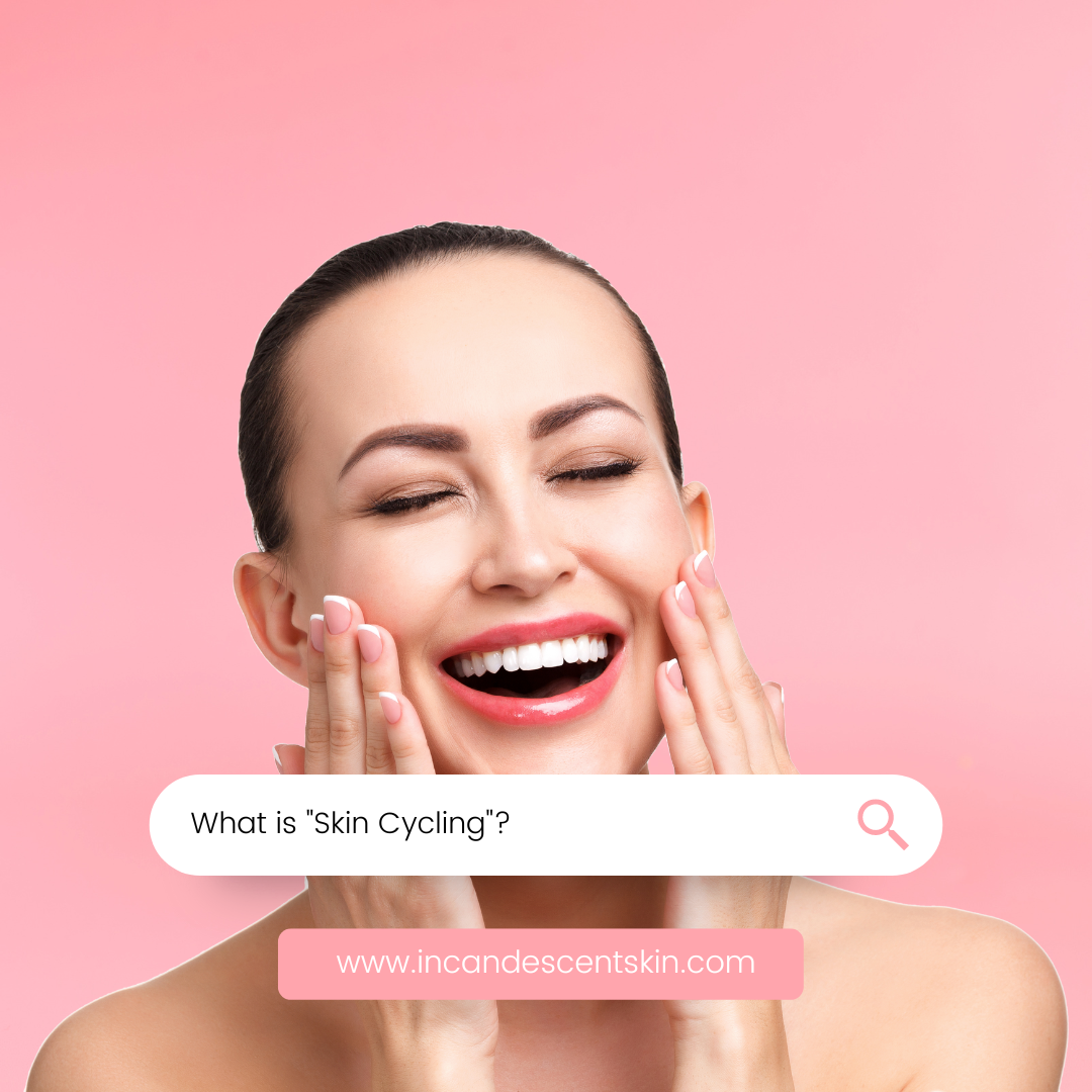What is Skin Cycling? – Medical Grade Skincare and Sugaring Hair Removal